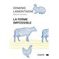 La ferme impossible