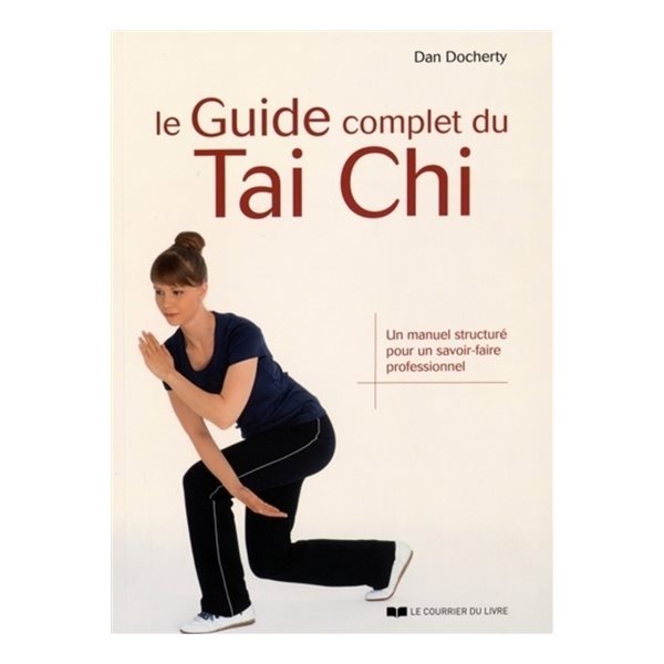 Le guide complet du tai chi