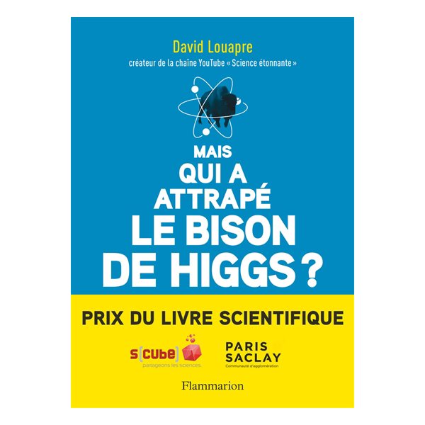 Mais qui a attrapé le bison de Higgs ?