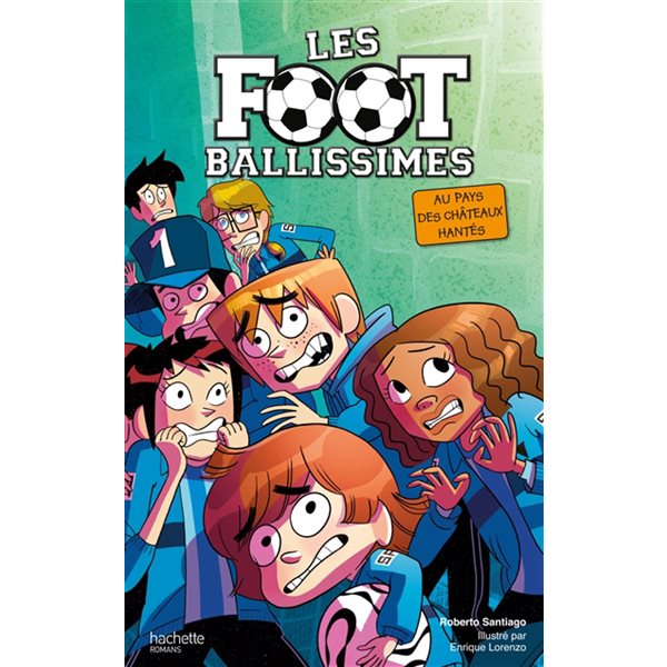 Au pays des châteaux hantés, Tome 6, Les Footballissimes