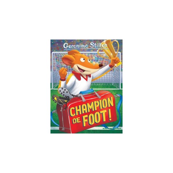 Champion de foot !, Tome 28, Geronimo Stilton