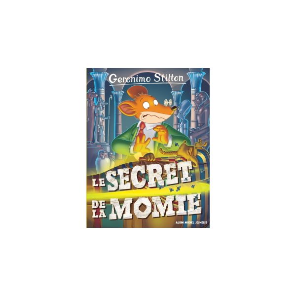 Le secret de la momie, Tome 44, Geronimo Stilton