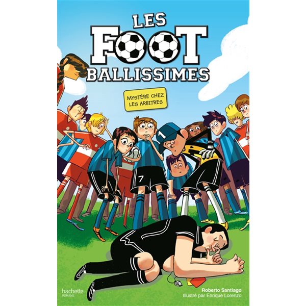 Mystère chez les arbitres, Tome 1, Les Footballissimes