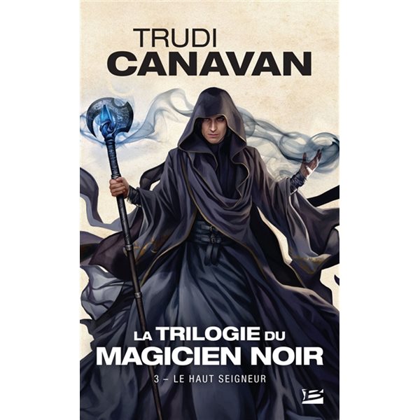 Le haut seigneur, Tome 3, La trilogie du magicien noir