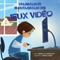 Utilisation et surutilisation des jeux vidéo