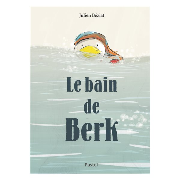 Le bain de Berk (prix des libraires 2018)