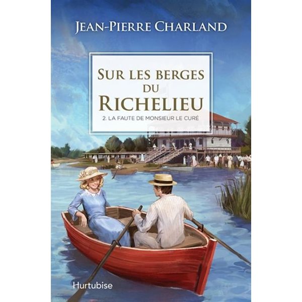 La faute de monsieur le curé, Tome 2, Sur les berges du Richelieu