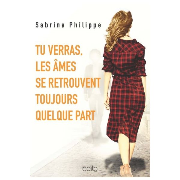 Tu verras, les âmes se retrouvent toujours quelque part