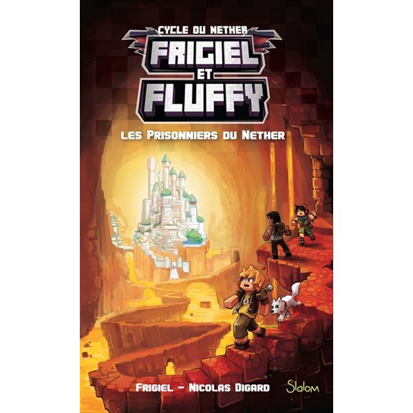 Les prisonniers du Nether, Tome 2, Frigiel et Fluffy