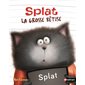 La grosse bêtise, Tome 24, Splat le Chat