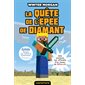 La quête de l'épée de diamant, Tome 1, Une aventure non officielle d'un joueur de Minecraft