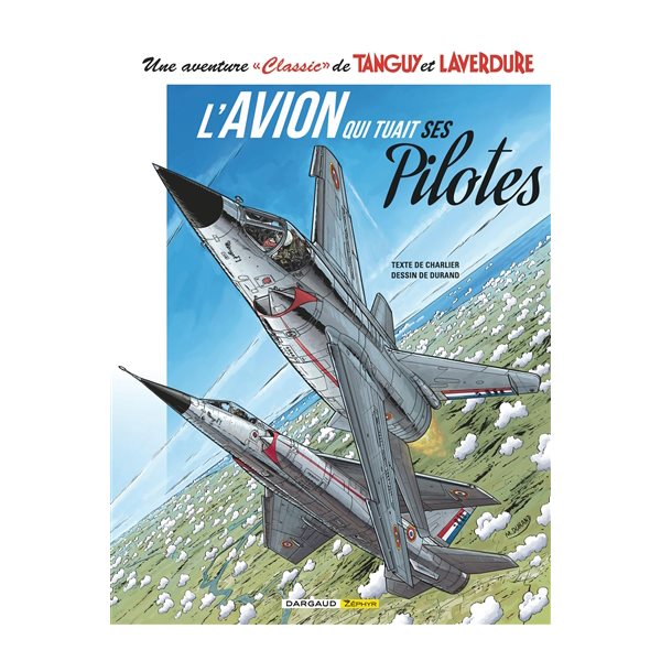 L'avion qui tuait ses pilotes, Tome 2, Une aventure classic de Tanguy et Laverdure