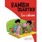 La cabane, Tome 1, Mes amis de quartier