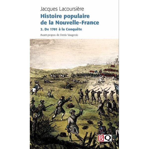 De 1701 à la Conquête, Tome 2, Histoire populaire de la Nouvelle-France