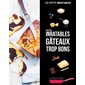 Gâteaux trop bons