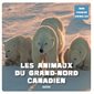 Les animaux du Grand Nord canadien