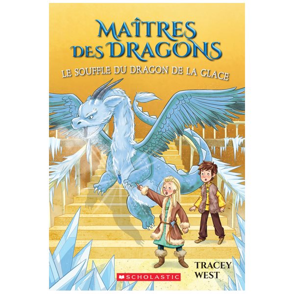 Le souffle du dragon de la Glace, Tome 9, Maîtres des dragons