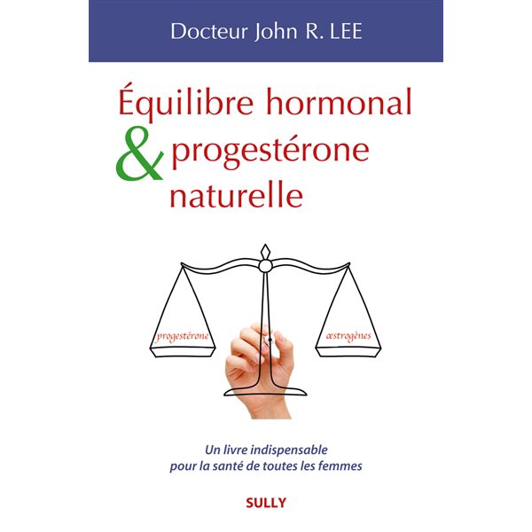 Equilibre hormonal et progestérone naturelle