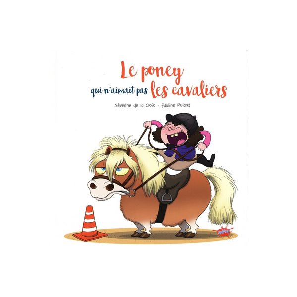 Le poney qui n'aimait pas les cavaliers