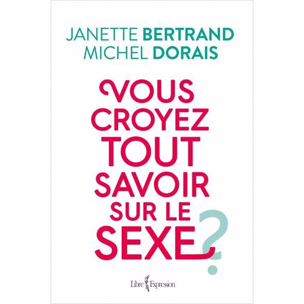 Vous croyez tout savoir sur le sexe?