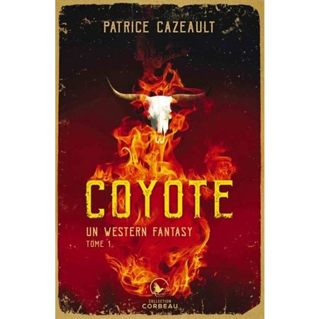 Coyote, Tome 1, Un western fantasy