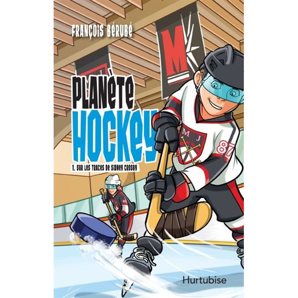 Sur les traces de Sidney Crosby, Tome 1, Planète hockey