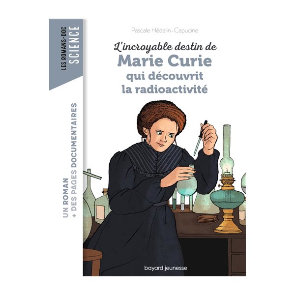 L'incroyable destin de Marie Curie qui découvrit la radioactivité