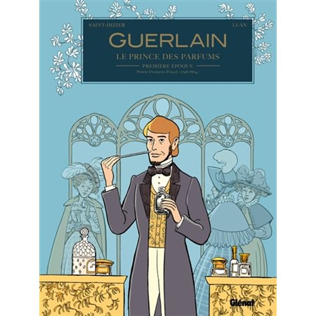 Première époque, Tome 1, Guerlain, le prince des parfums
