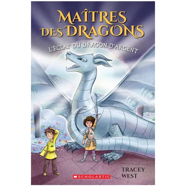 L'éclat du dragon d'Argent, Tome 11, Maîtres des dragons