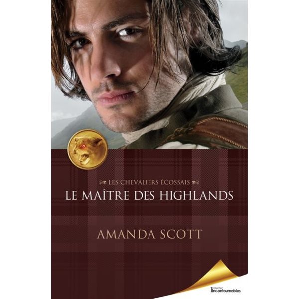 Le maître des Highlands, Tome 1, Les chevaliers écossais