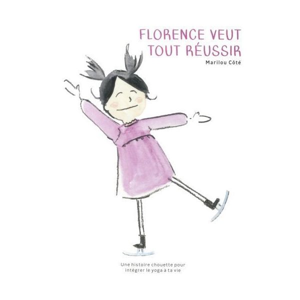 Florence veut tout réussir