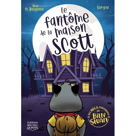 Le fantôme de la maison Scott, Tome 1, Les MÉGA zaventures de Billy Stuart