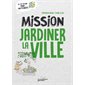 Mission jardiner la ville