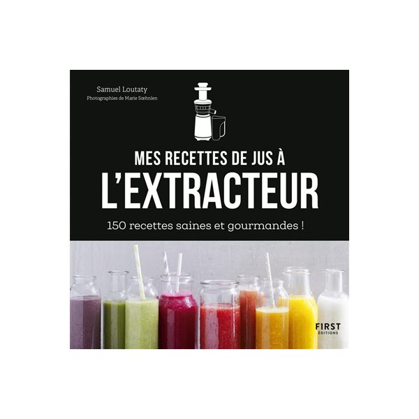 Mes recettes de jus à l'extracteur