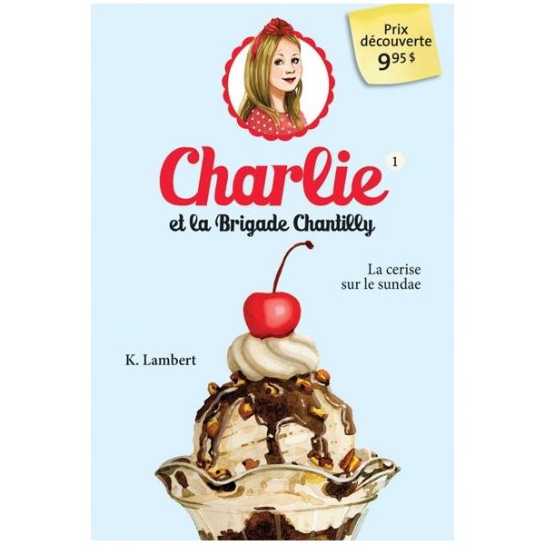 La cerise sur le sundae, Tome 1, Charlie et la brigade Chantilly