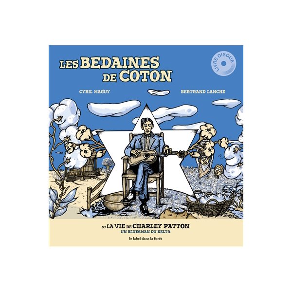 Les bedaines de coton ou La vie de Charley Patton (+CD)