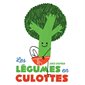 Les légumes en culottes