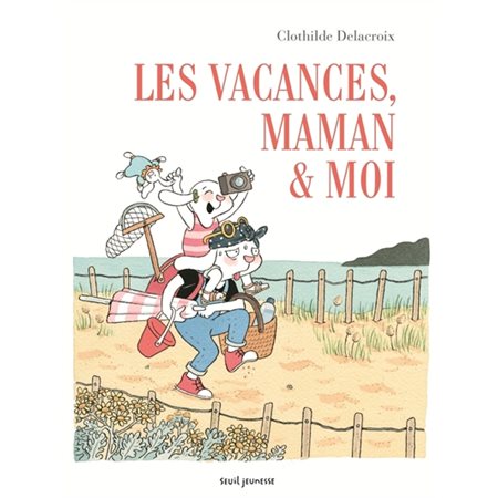 Les vacances, maman & moi