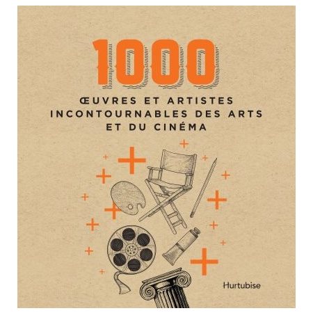 1000 oeuvres et artistes incontournables des arts et du cinéma