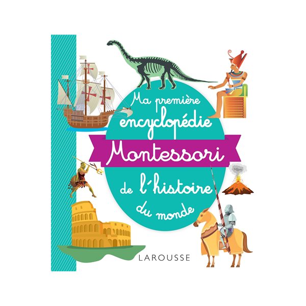 Ma première encyclopédie Montessori de l'histoire du monde