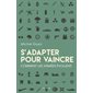 S'adapter pour vaincre