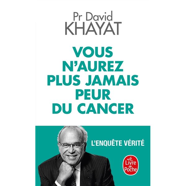 Vous n'aurez plus jamais peur du cancer