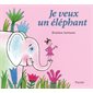 Je veux un éléphant