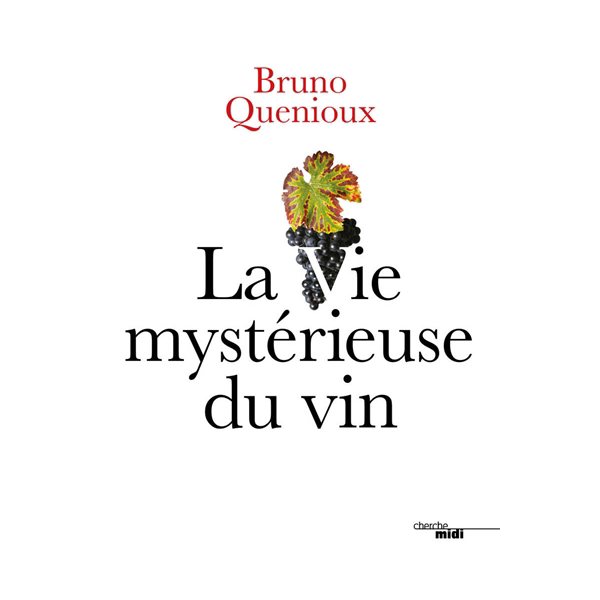 La vie mystérieuse du vin