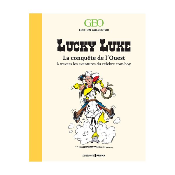 Lucky Luke : la conquête de l'Ouest à travers les aventures du célèbre cow-boy
