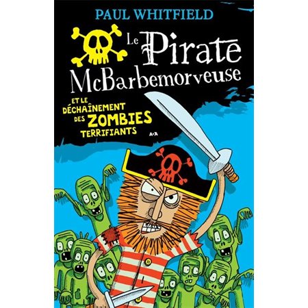 Le déchaînement des zombies terrifiants, Tome 1, Pirate McBarbemorveuse