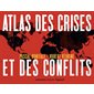 Atlas des crises et des conflits