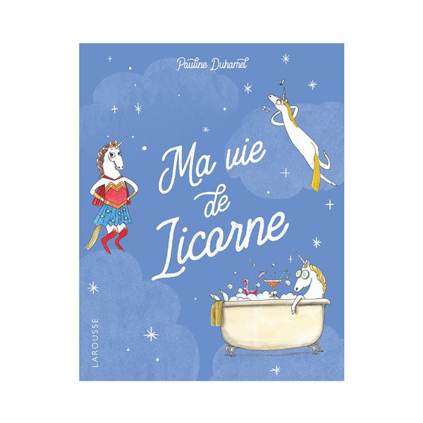 Ma vie de licorne