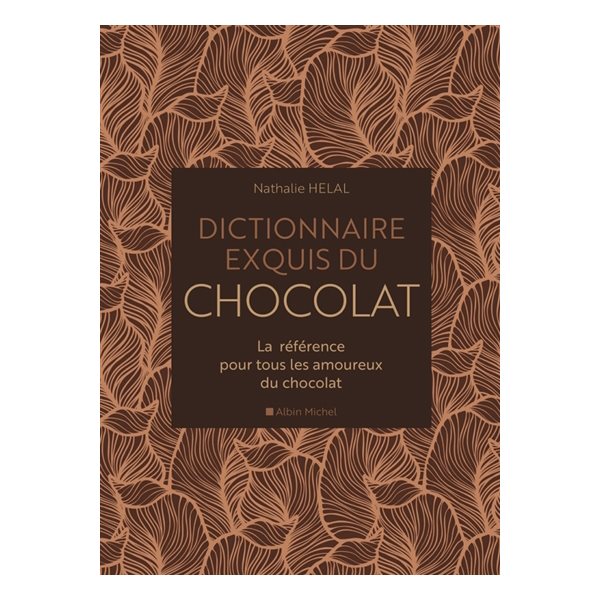 Dictionnaire exquis du chocolat