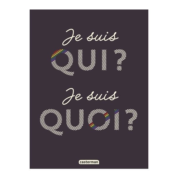 Je suis qui ? Je suis quoi ?